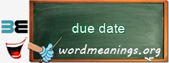 WordMeaning blackboard for due date